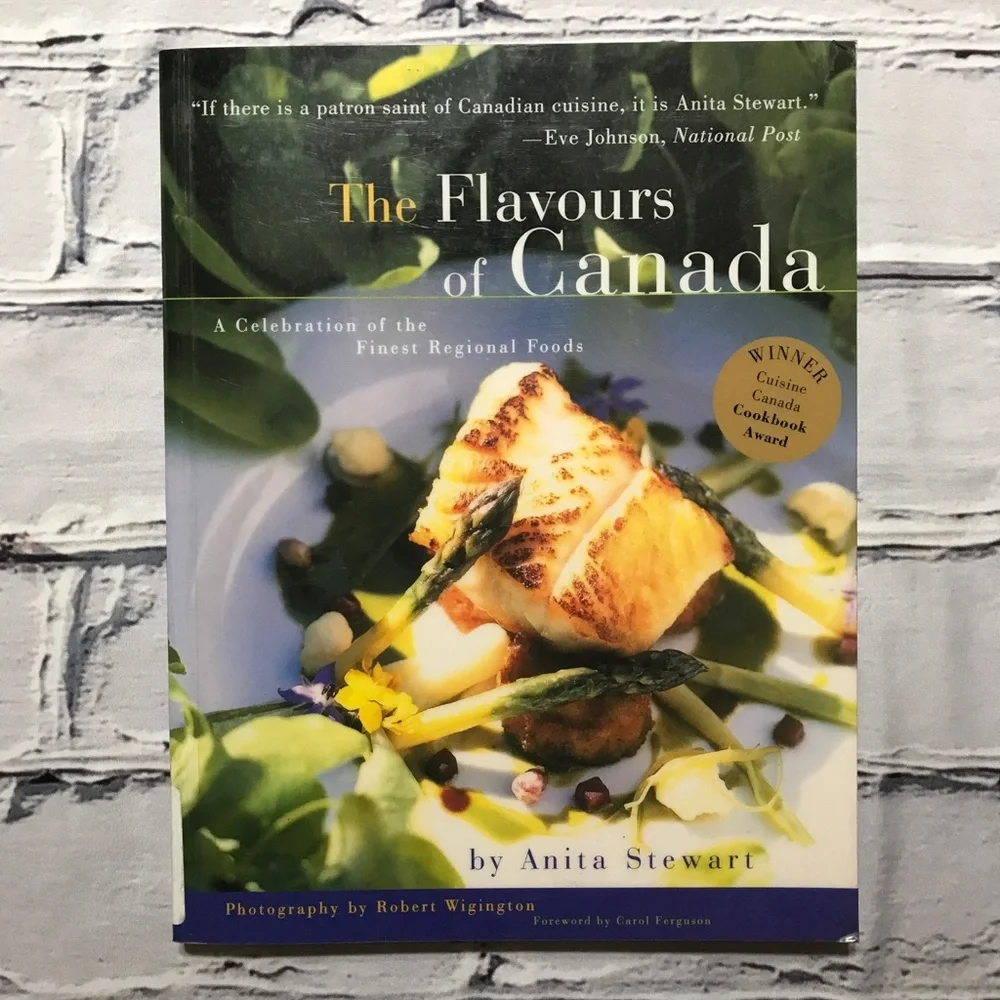 The Flavours‎ of Canada Anita Stewart Regional Foods Cookbook Raincoast Books